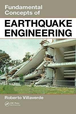 Fundamental Concepts of Earthquake Engineering by Villaverde, Roberto