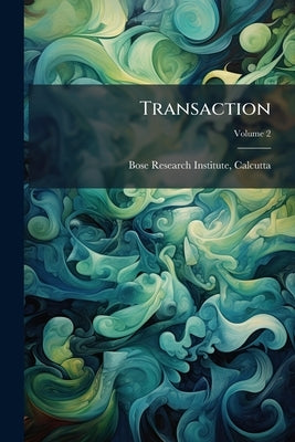 Transaction; Volume 2 by Bose Research Institute, Calcutta