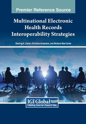 Multinational Electronic Health Records Interoperability Strategies by Carter, Sterling K.