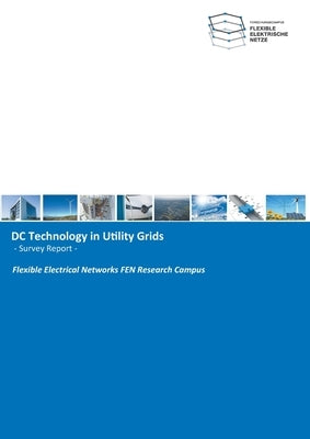 DC Technology in Utility Grids: -Survey Report- by Rabiee, Sedigheh