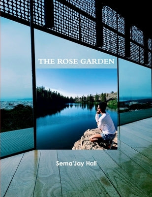 The Rose Garden by Hall, Sema'jay