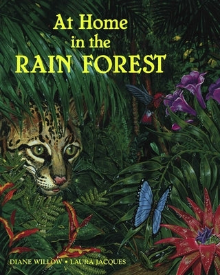 At Home in the Rain Forrest by Willow, Diane