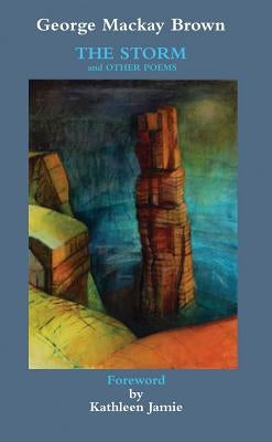 The Storm and Other Poems by MacKay Brown, George