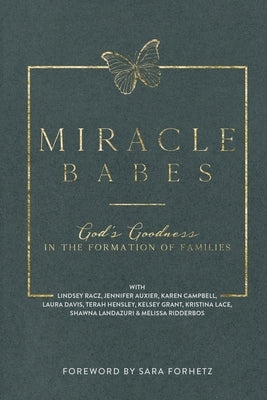 Miracle Babes: God's Goodness in the Formation of Families by Auxier, Jennifer