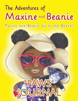 The Adventures of Maxine and Beanie: Maxine and Beanie Go to the Beach PAWS Journal by Denson Landrieux, Karolyn