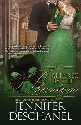Captured By The Phantom: A Phantom of the Opera Romance Series by Deschanel, Jennifer