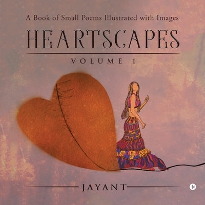 Heartscapes: Volume 1 by Jayant