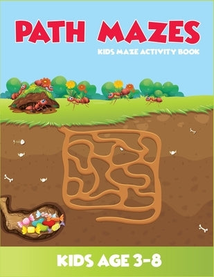 Path Mazes Kids Maze Activity Book Kids Age 3-8: (3-5, 4-6, 5-7, 6-8). Best mazes workbook for kids. 2in1 fun and amazing mazes and coloring book for by Workshop, Kids Creative