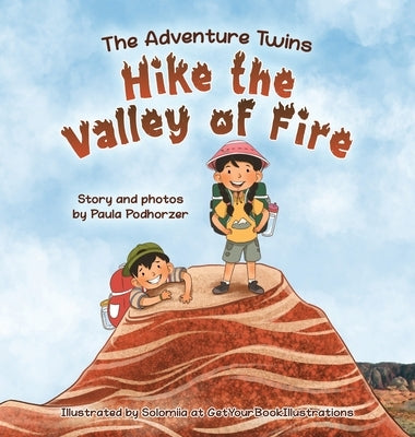 The Adventure Twins Hike the Valley of Fire by Podhorzer, Paula