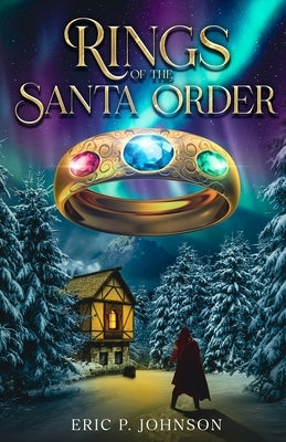 Rings of the Santa Order by Johnson, Eric P.