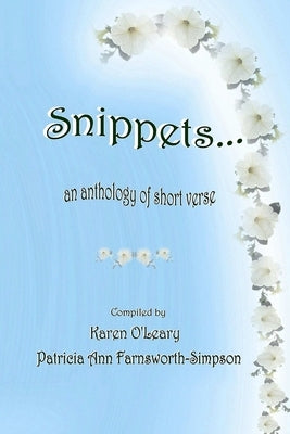Snippets...An Anthology of Short Verse by World-Wide, Poets
