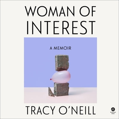 Woman of Interest: A Memoir by O'Neill, Tracy