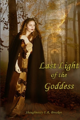 Last Light of the Goddess by Brookes, Shaughnessy