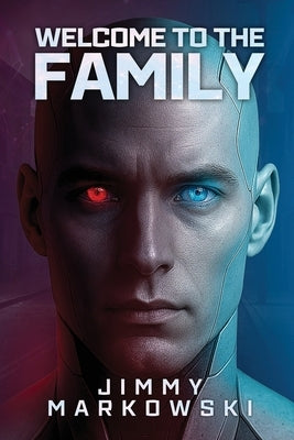 Welcome to the Family by Markowski, Jimmy