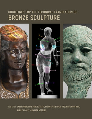 Guidelines for the Technical Examination of Bronze Sculpture by Bourgarit, David