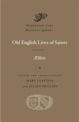 Old English Lives of Saints by Aelfric