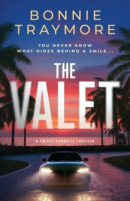 The Valet: A Twisty Domestic Thriller by Traymore, Bonnie