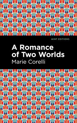 A Romance of Two Worlds by Corelli, Marie