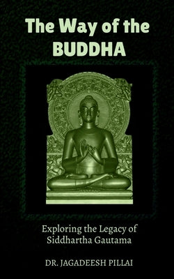 The Way of the Buddha by Jagadeesh
