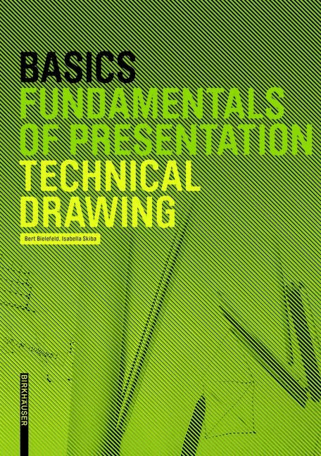 Basics Technical Drawing by Bielefeld, Bert