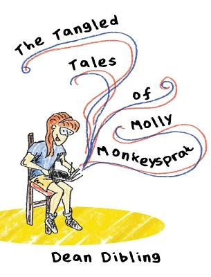 The Tangled Tales of Molly Monkeysprat by Dibling, Dean