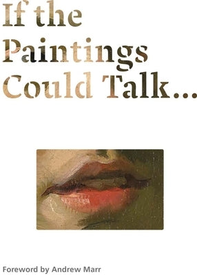 If the Paintings Could Talk by Wilson, Michael