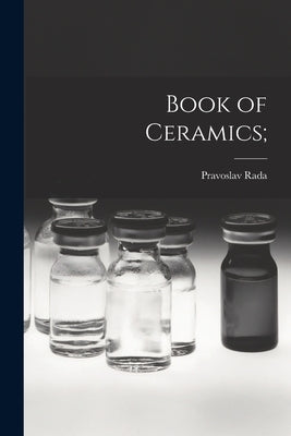 Book of Ceramics; by Rada, Pravoslav