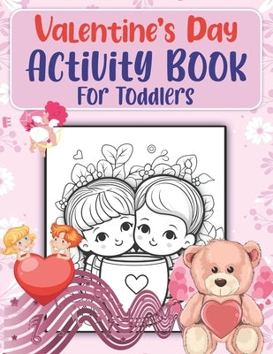 Valentine's Day Activity Book For Toddlers: Easy Big Dots for Toddler and Preschool Kids by J. Fields, Bryan
