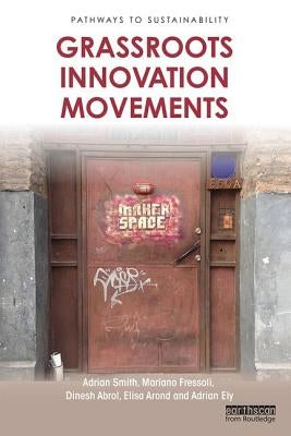 Grassroots Innovation Movements by Smith, Adrian