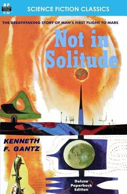 Not in Solitude by Gantz, Kenneth F.