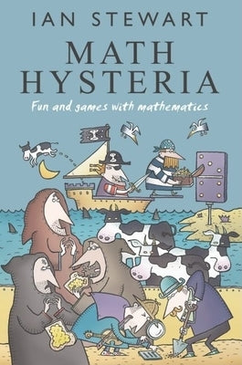 Math Hysteria: Fun and Games with Mathematics by Stewart, Ian