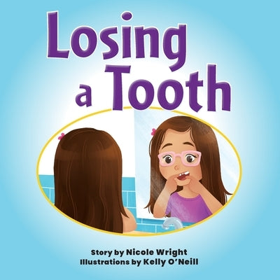 Losing a Tooth by Wright, Nicole