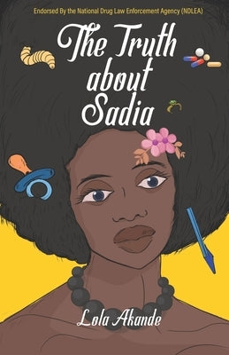 The Truth about Sadia by Akande, Lola