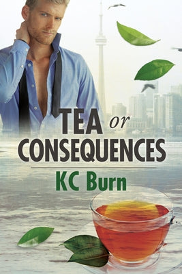 Tea or Consequences by Burn, Kc