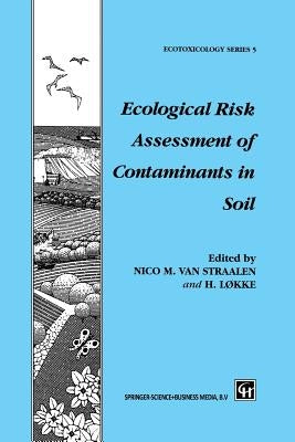Ecological Risk Assessment of Contaminants in Soil by Van Straalen, Nico