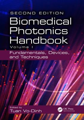 Biomedical Photonics Handbook: Fundamentals, Devices, and Techniques by Vo-Dinh, Tuan