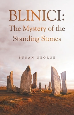 Blinici: The Mystery of the Standing Stones by George, Susan