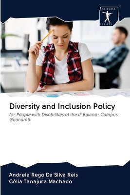 Diversity and Inclusion Policy by Rego Da Silva Reis, Andreia