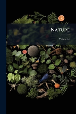 Nature; Volume 51 by Anonymous