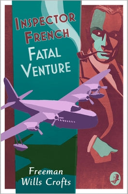 Inspector French: Fatal Venture by Wills Crofts, Freeman