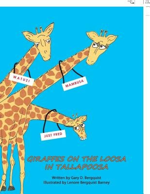 Giraffes on the Loosa in Tallapoosa by Bergquist, Gary D.
