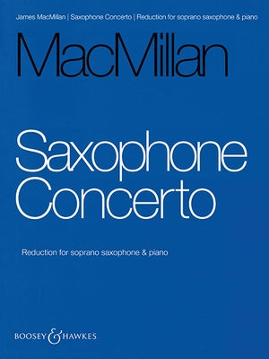 Saxophone Concerto: Reduction for Soprano Saxophone and Piano by MacMillan, James