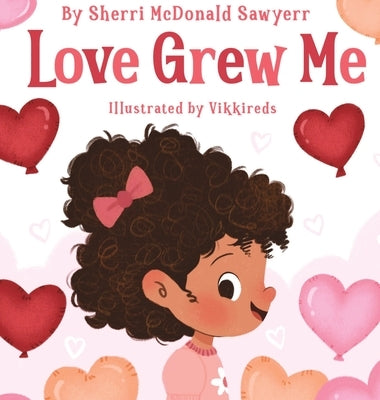 Love Grew Me by Sawyerr, Sherri