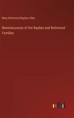 Reminiscences of the Baylies and Richmond Families by Allen, Mary Richmond Baylies