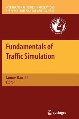 Fundamentals of Traffic Simulation by Barceló, Jaume