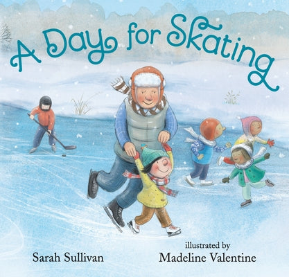 A Day for Skating by Sullivan, Sarah