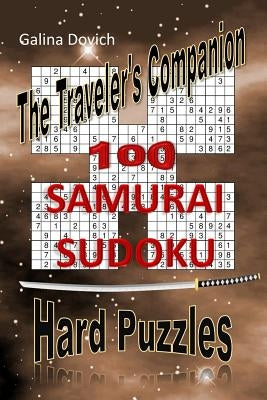 The Traveler's Companion: 100 SAMURAI SUDOKU Hard Puzzles by Dovich, Galina