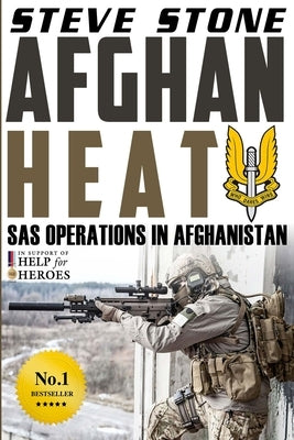 Afghan Heat: SAS Operations in Afghanistan by Stone, Steve