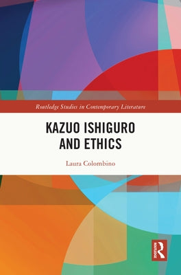 Kazuo Ishiguro and Ethics by Colombino, Laura