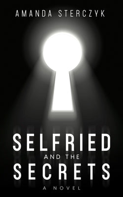 selfried and the secrets by Sterczyk, Amanda